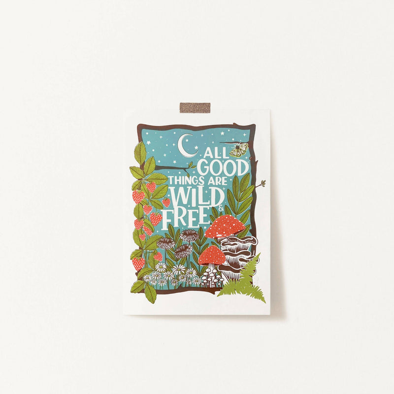 All Good Things Are Wild And Free - A4 Print