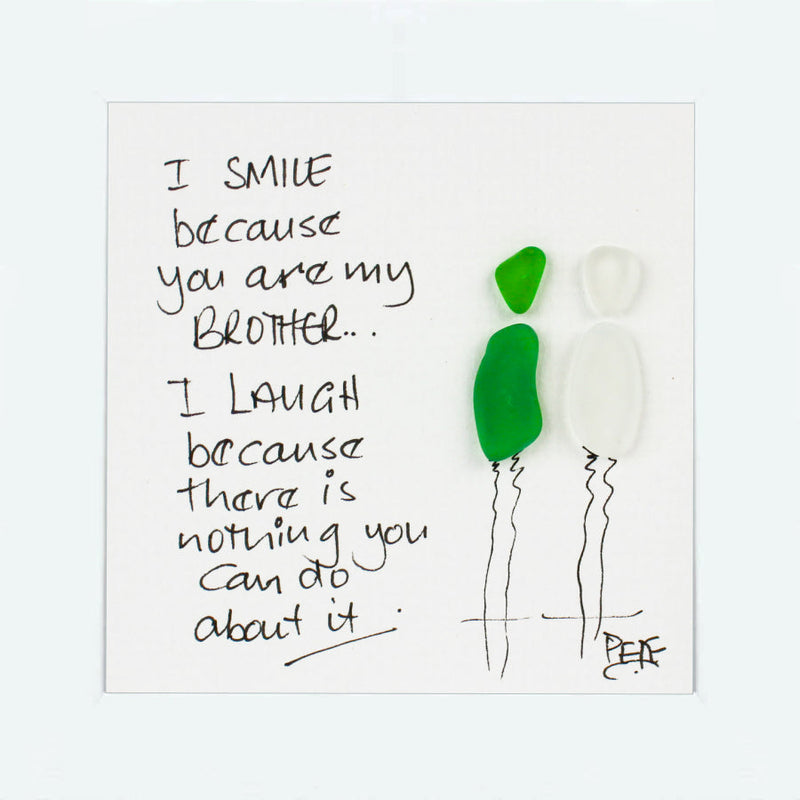 I Smile Because You Are My Brother - Sea Glass Art Frame