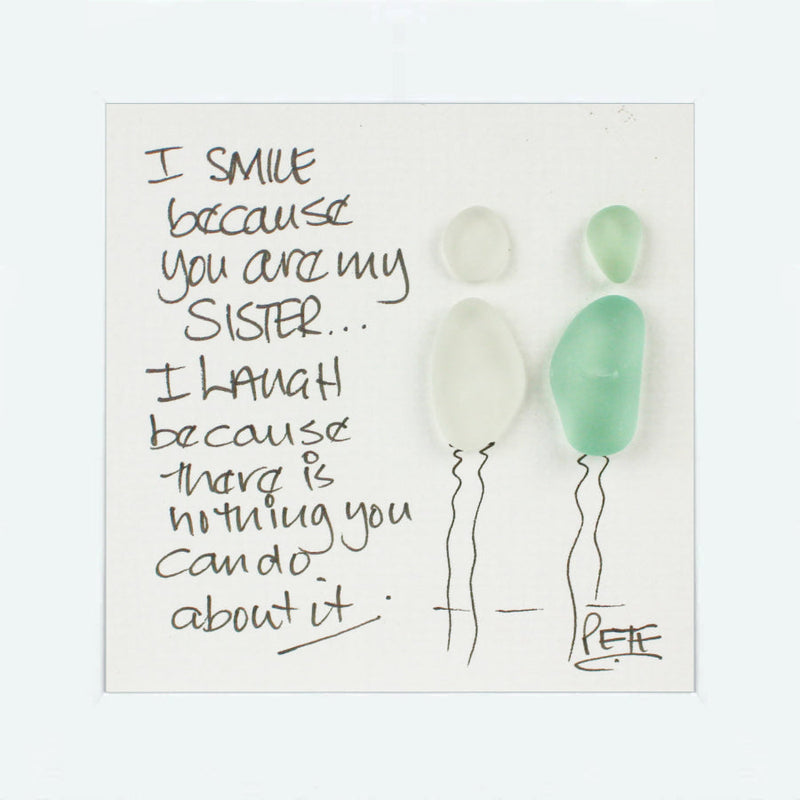 I Smile Because You Are My Sister - Sea Glass Art Frame