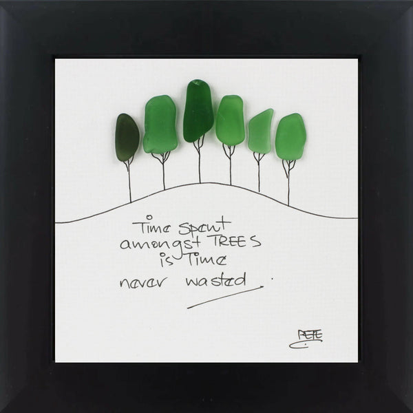 Time Spent Amongst Trees - Sea Glass Art Frame