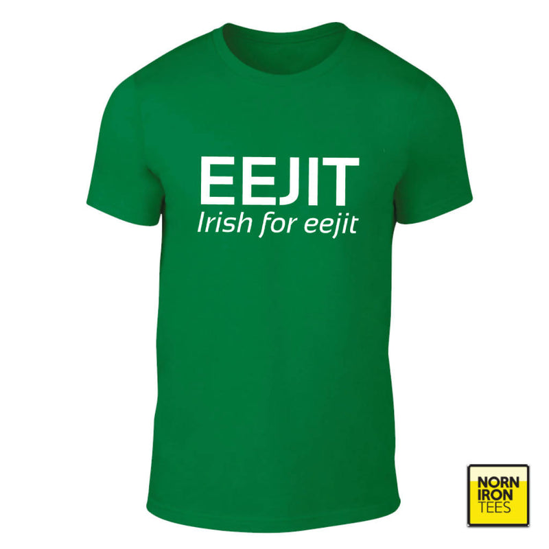 Eejit - Irish for Eejit T-Shirt