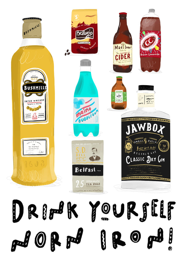 Drink Yourself Norn Iron! Print