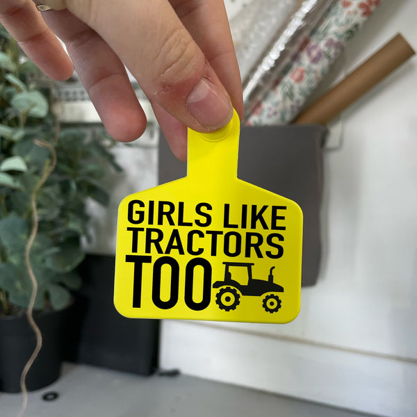 'Girls like tractors too' Cattle Tag Keyring