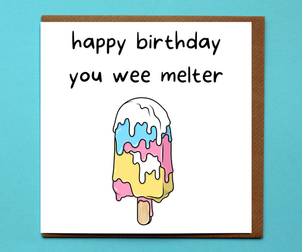 Happy Birthday You Melter