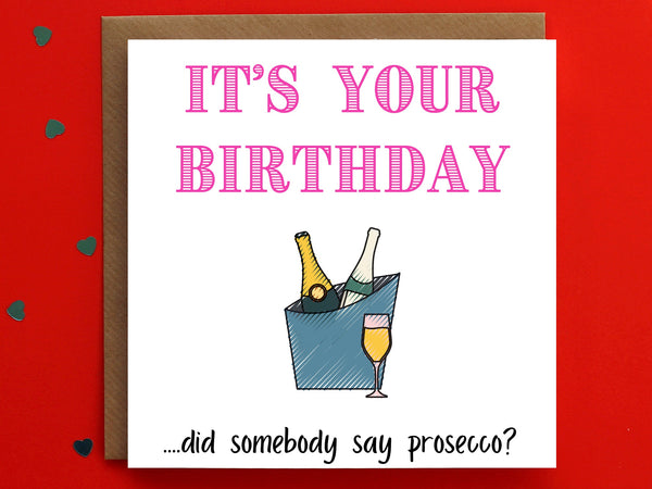 Somebody Say Prosecco Birthday