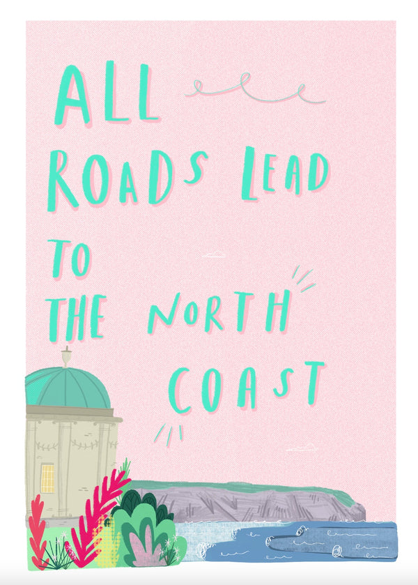 All Roads Lead to the North Coast.