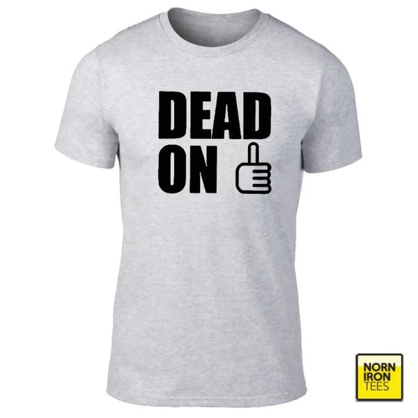 Dead On! T-Shirt
