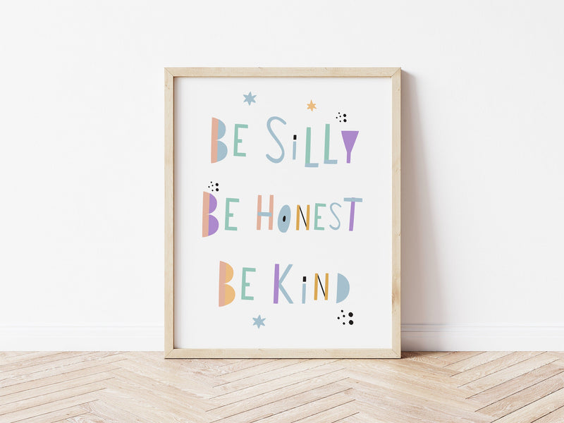 Be Silly Be Honest Be Kind