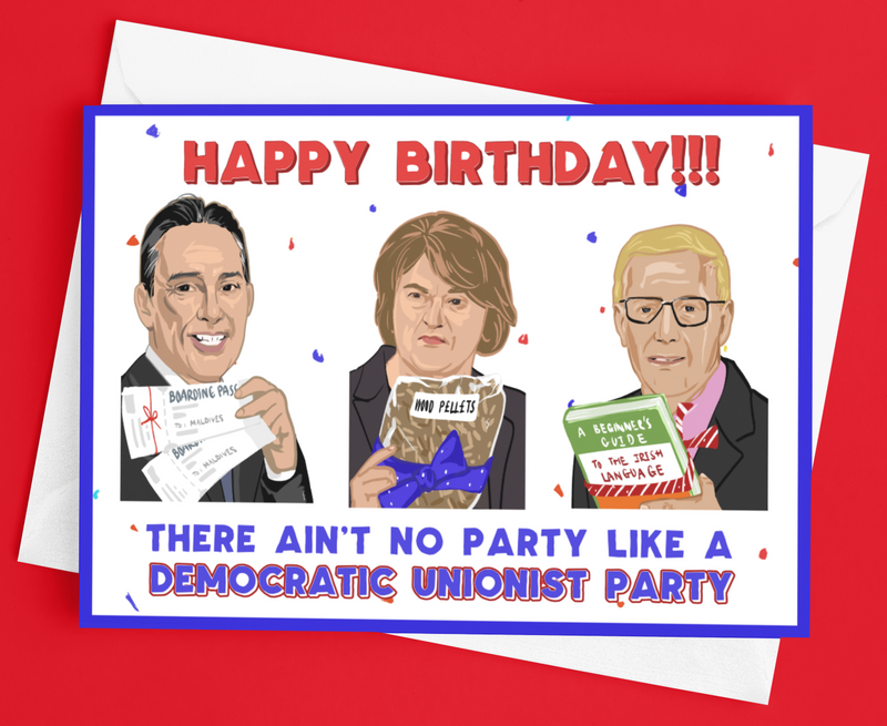 DUP Birthday Card - There Ain't No Party Like a Democratic Unionist Party