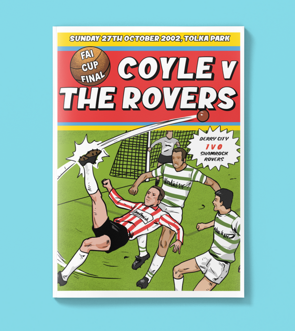 Derry City v Shamrock Rovers FAI Cup Final 2002 Coyle v The Rovers Match Poster Print