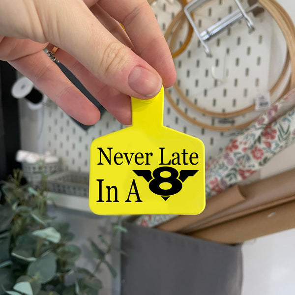 "Never Late In A V8" Cattle Tag Keyring