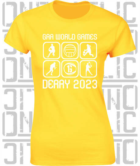 GAA World Games, Derry 2023, Ladies Fitted T-Shirt - All County Colours Available